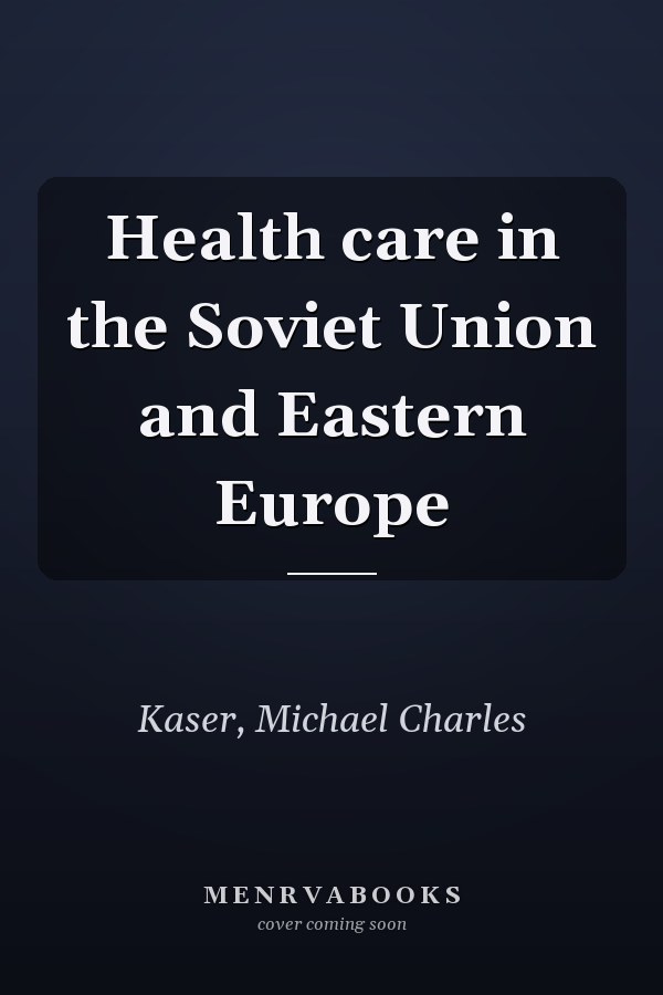 Health care in the Soviet Union and Eastern Europe