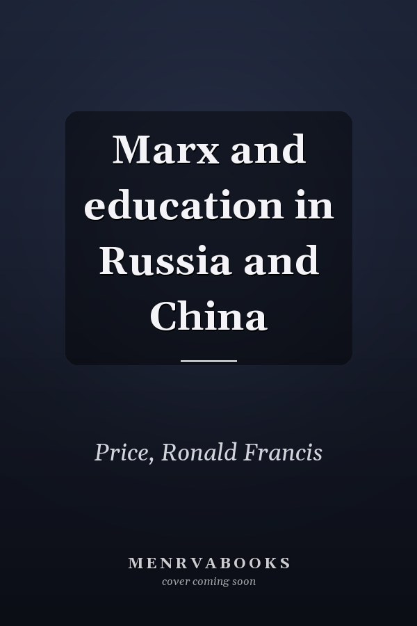 Marx and education in Russia and China