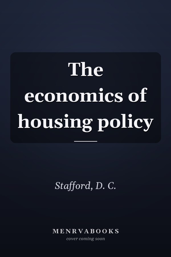 The economics of housing policy