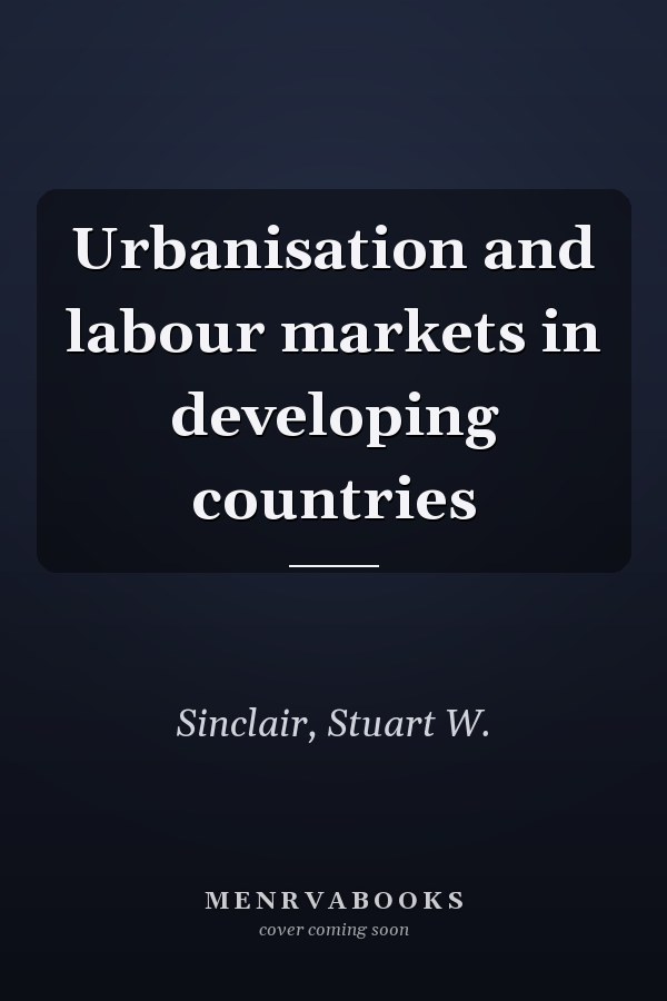 Urbanisation and labour markets in developing countries