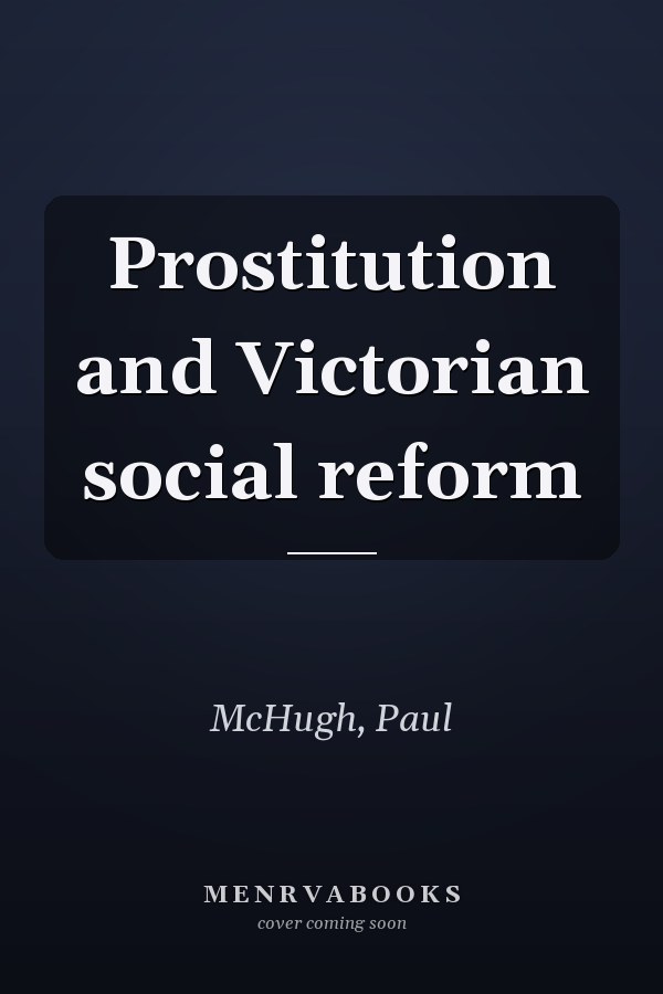 Prostitution and Victorian social reform