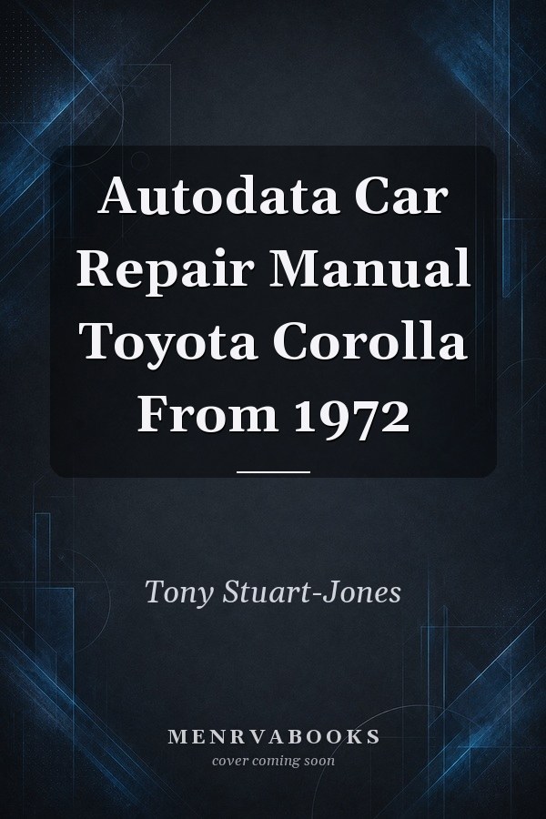 Autodata Car Repair Manual Toyota Corolla From 1972