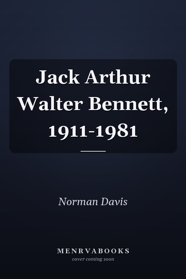 Jack Arthur Walter Bennett, 1911-1981