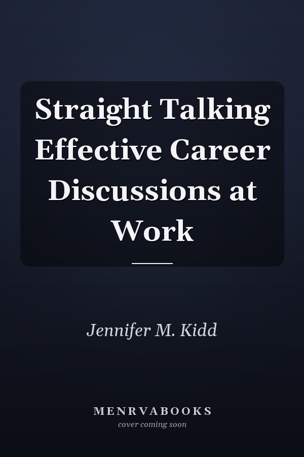 Straight Talking Effective Career Discussions at Work