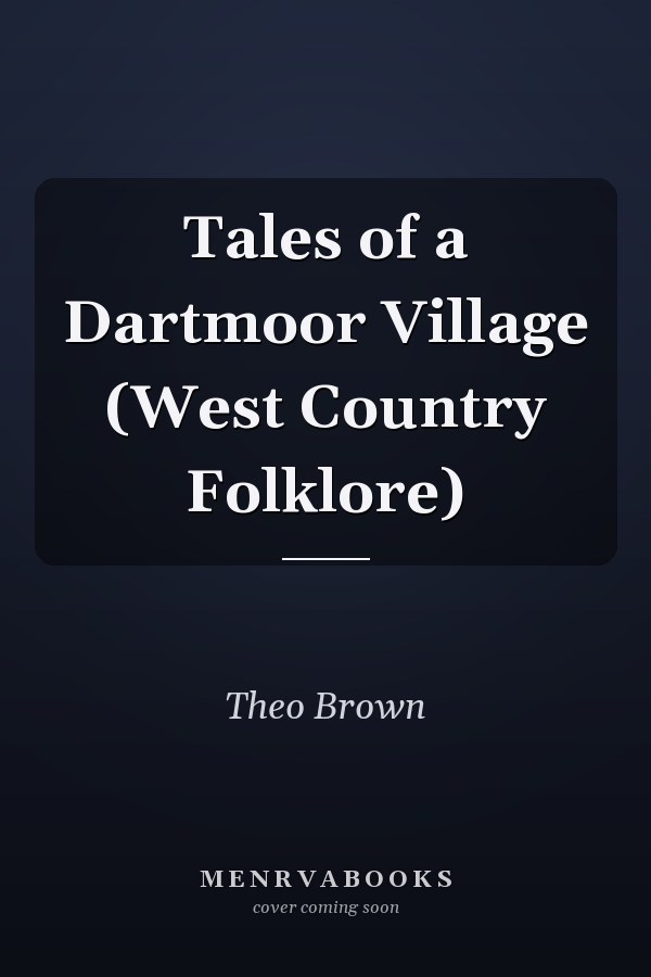 Tales of a Dartmoor Village (West Country Folklore)