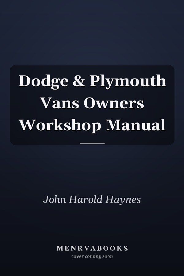 Dodge & Plymouth Vans Owners Workshop Manual