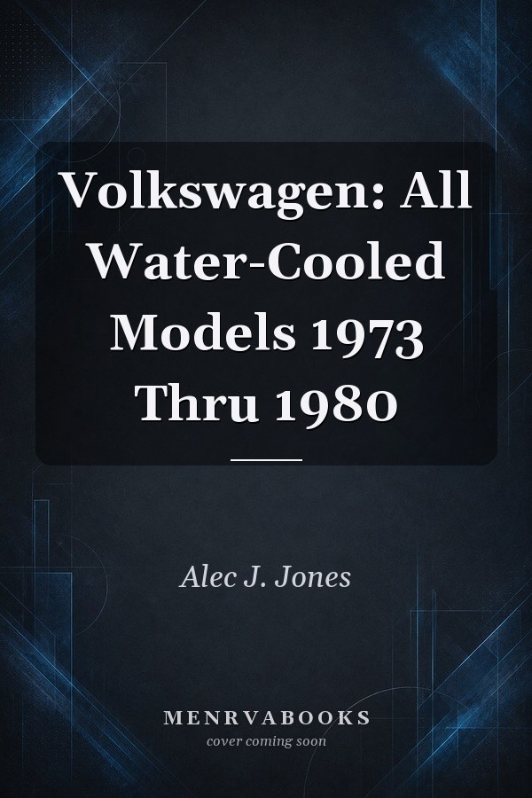 Volkswagen: All Water-Cooled Models 1973 Thru 1980