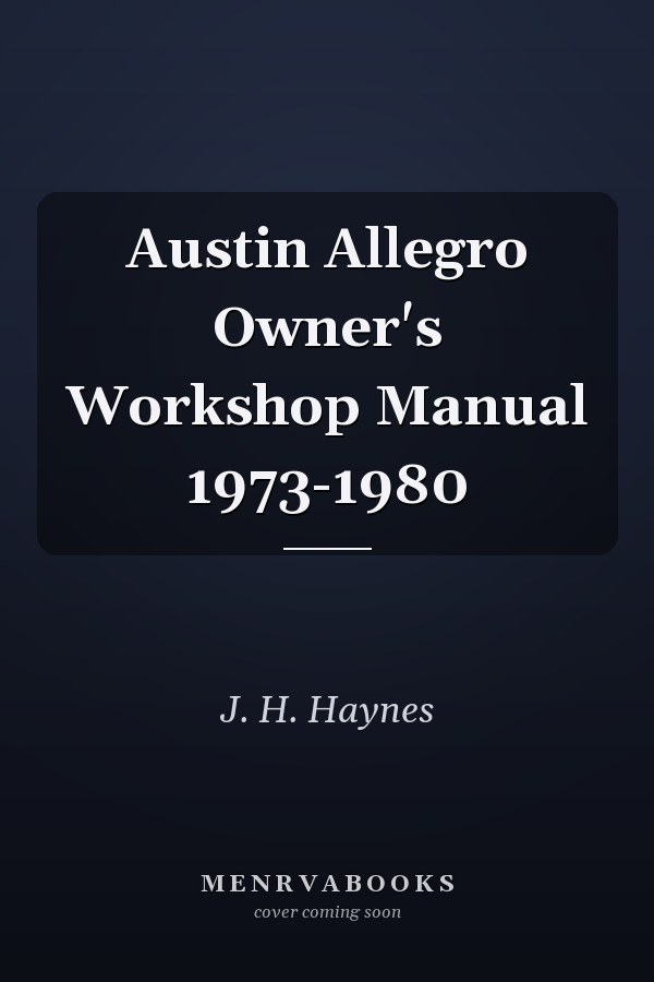 Austin Allegro Owner's Workshop Manual 1973-1980