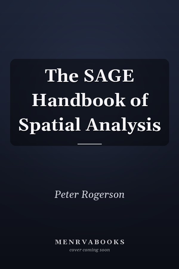 The SAGE Handbook of Spatial Analysis