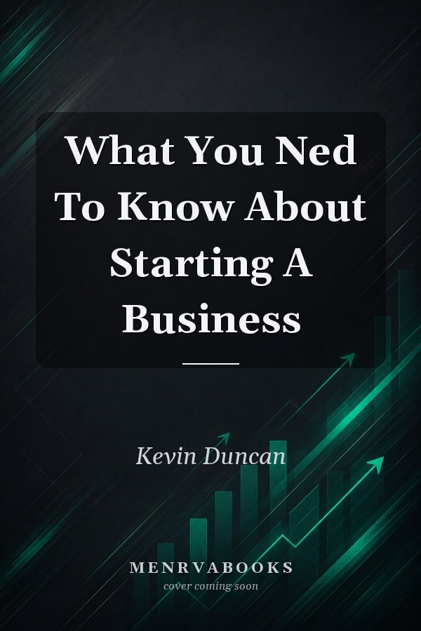 What You Need to Know About Starting a Business
