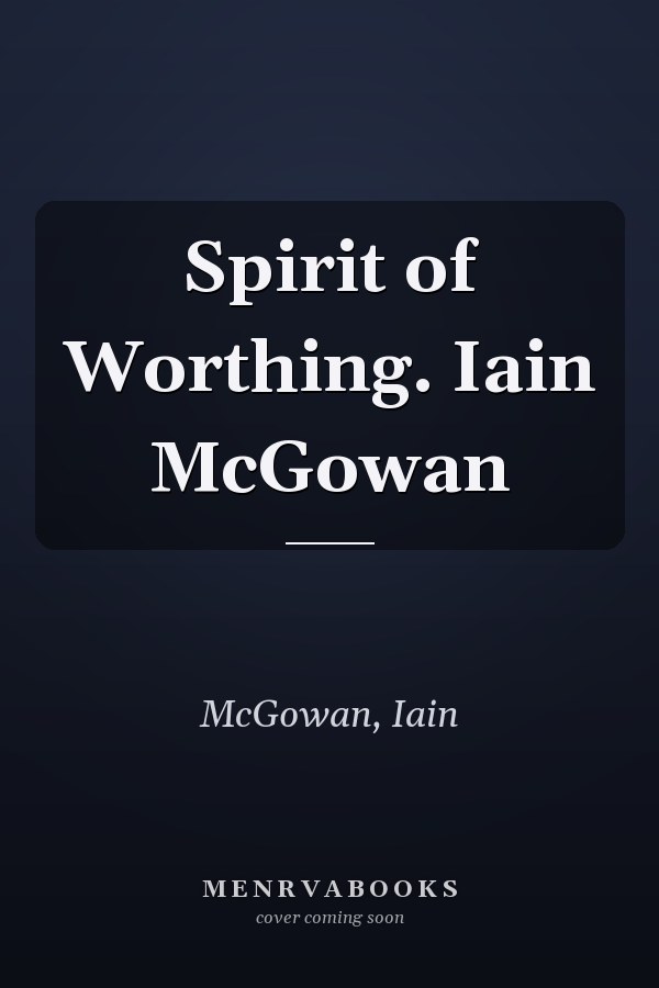 Spirit of Worthing. Iain McGowan