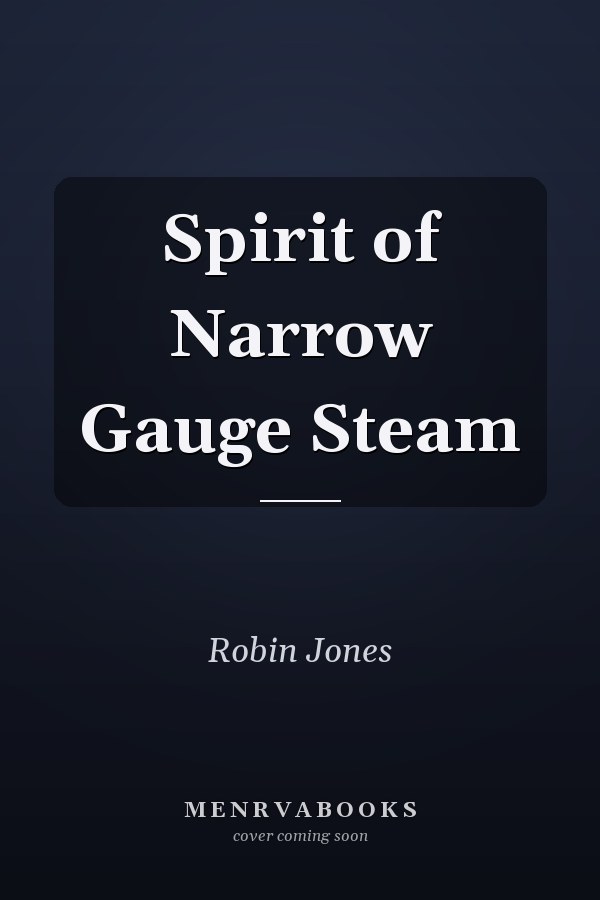Spirit of Narrow Gauge Steam