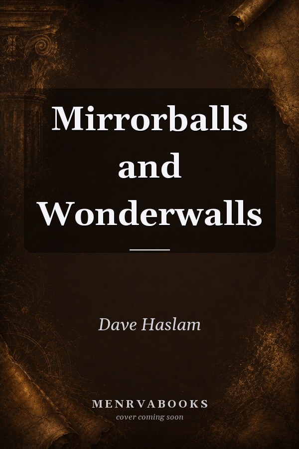 Mirrorballs and Wonderwalls