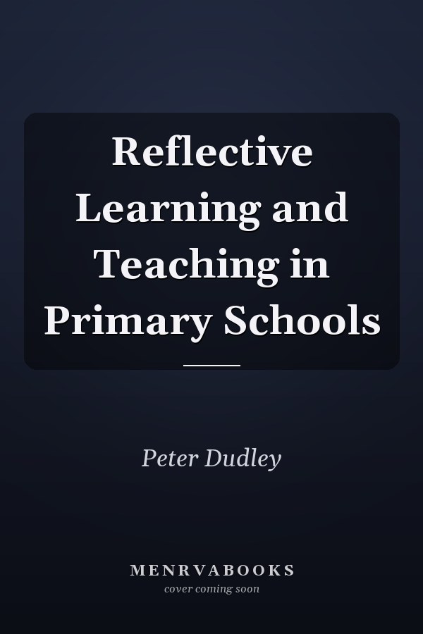 Reflective Learning and Teaching in Primary Schools