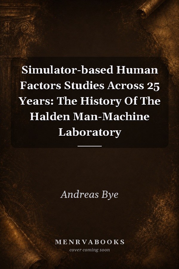 Simulator-based Human Factors Studies Across 25 Years: The History Of The Halden Man-Machine Laboratory