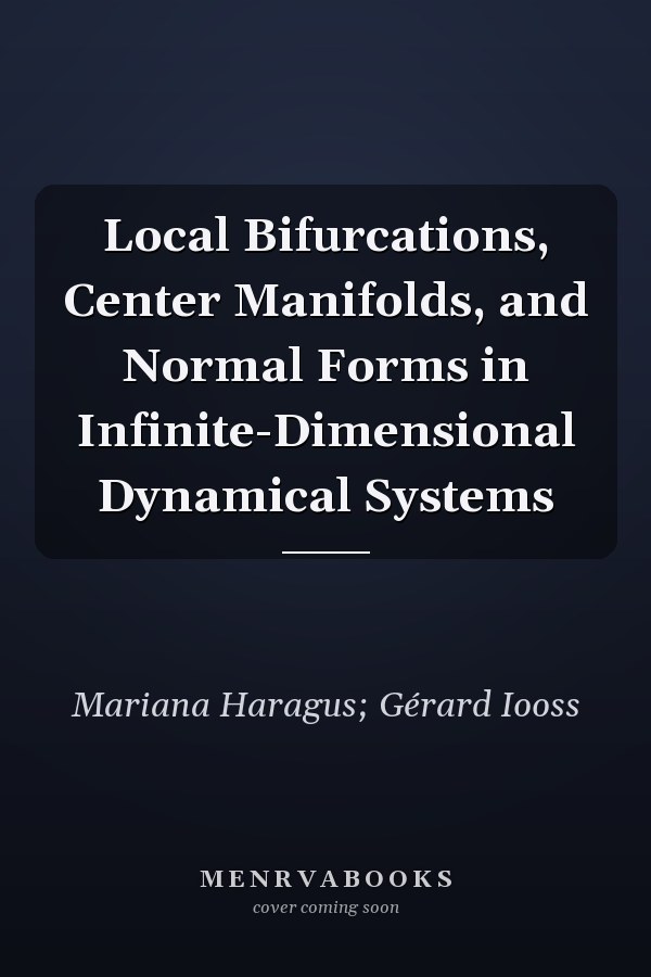 Local Bifurcations, Center Manifolds, and Normal Forms in Infinite-Dimensional Dynamical Systems