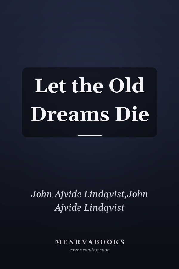 Let the Old Dreams Die