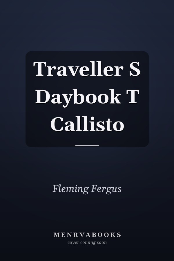 Traveller S Daybook T Callisto