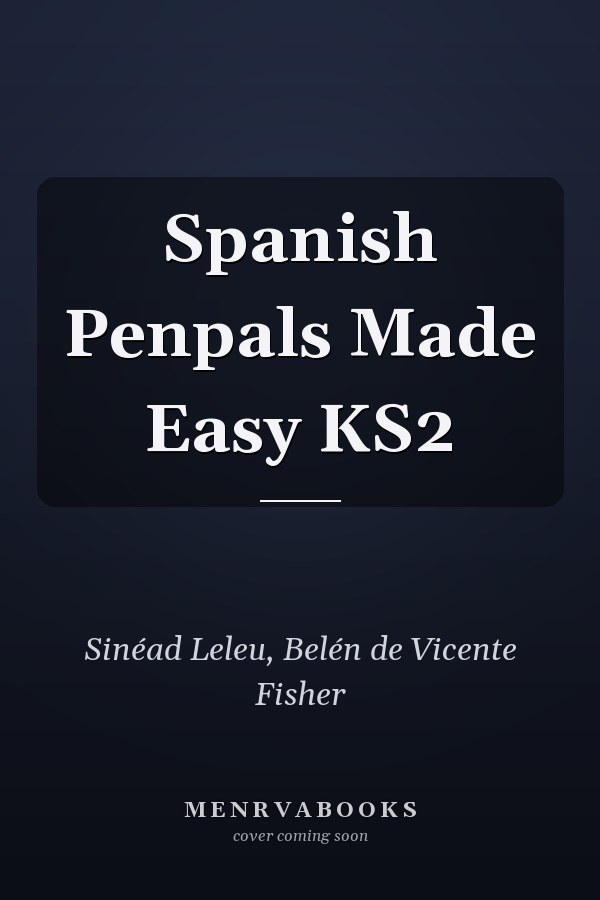 Spanish Penpals Made Easy KS2