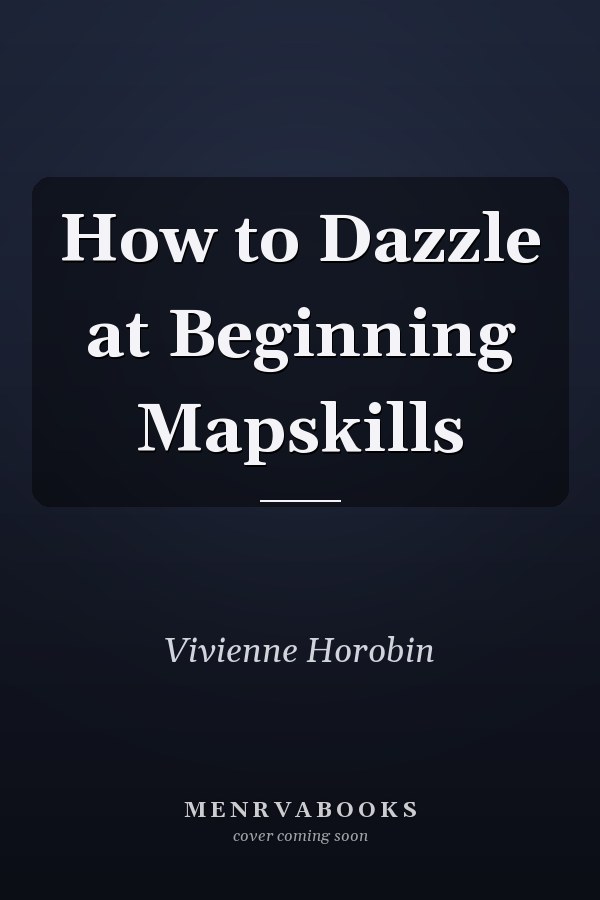 How to Dazzle at Beginning Mapskills
