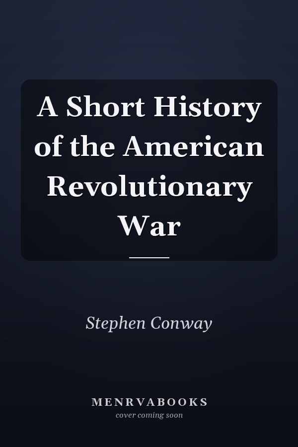 A Short History of the American Revolutionary War