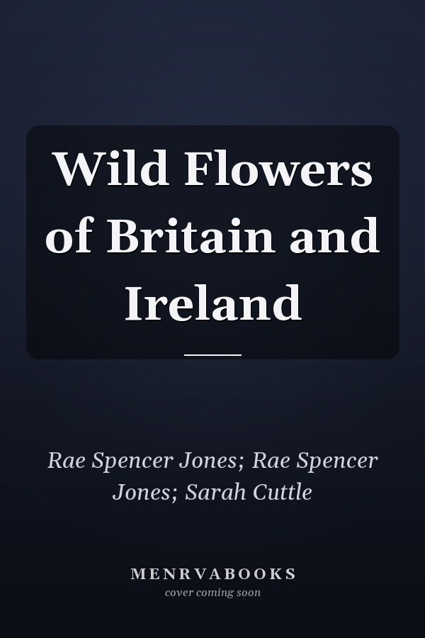 Wild Flowers of Britain and Ireland