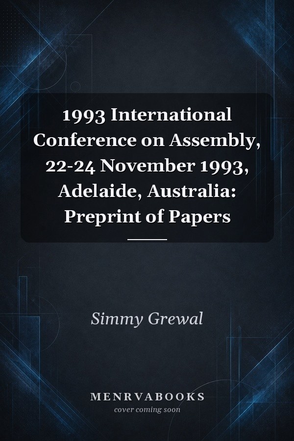 1993 International Conference on Assembly, 22-24 November 1993, Adelaide, Australia Preprint of Papers