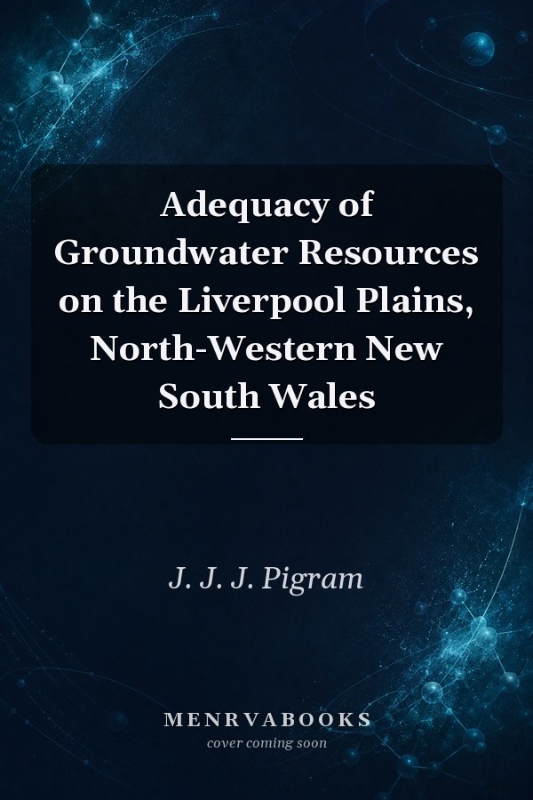 Adequacy of Groundwater Resources on the Liverpool Plains, North-Western New South Wales