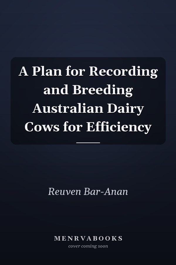 A Plan for Recording and Breeding Australian Dairy Cows for Efficiency