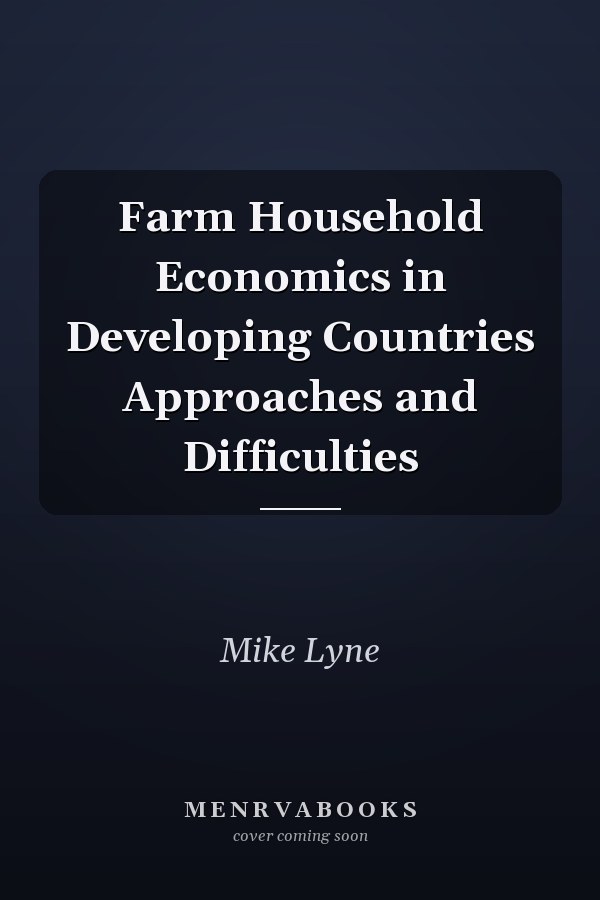 Farm Household Economics in Developing Countries Approaches and Difficulties