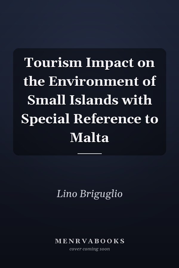 Tourism Impact on the Environment of Small Islands with Special Reference to Malta