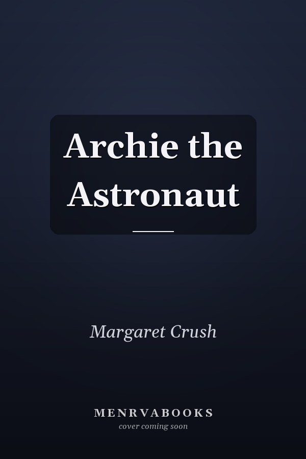 Archie the Astronaut