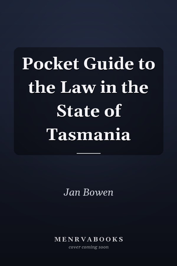 Pocket Guide to the Law in the State of Tasmania