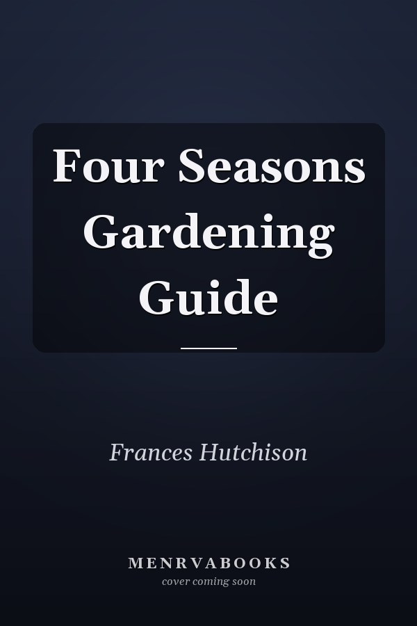 Four Seasons Gardening Guide