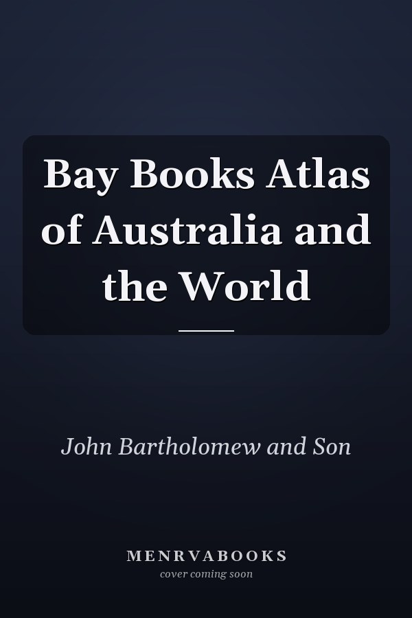 Bay Books Atlas of Australia and the World