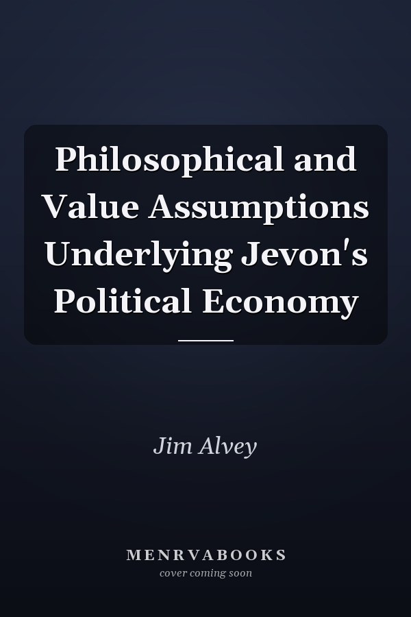 Philosophical and Value Assumptions Underlying Jevon's Political Economy