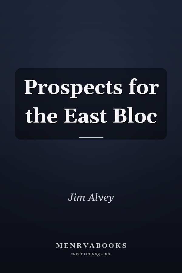 Prospects for the East Bloc