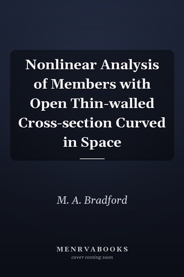 Nonlinear Analysis of Members with Open Thin-walled Cross-section Curved in Space