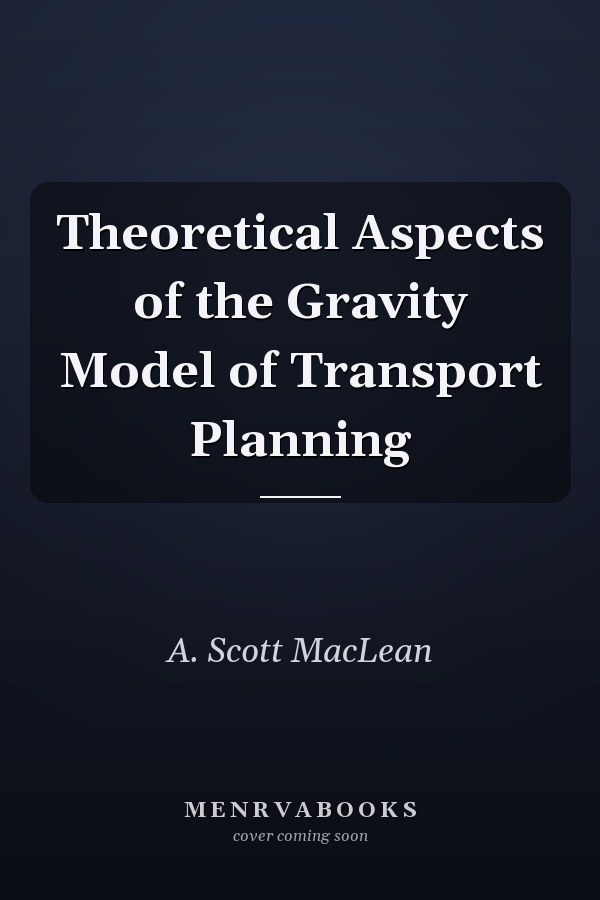 Theoretical Aspects of the Gravity Model of Transport Planning