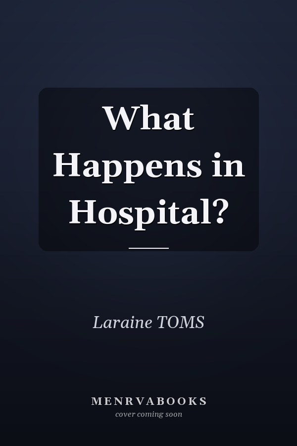 What Happens in Hospital?