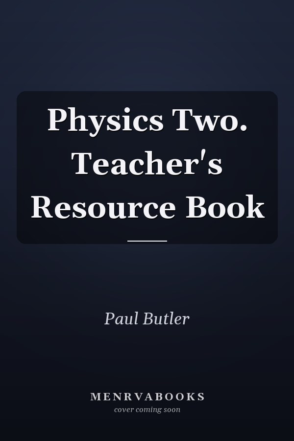 Physics Two. Teacher's Resource Book
