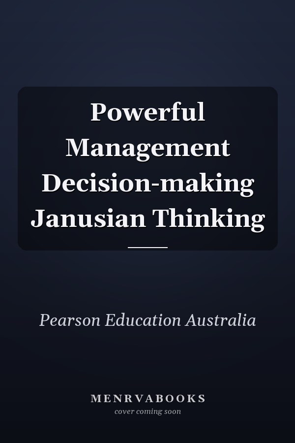Powerful Management Decision-making Janusian Thinking
