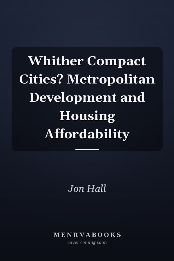 Whither Compact Cities? Metropolitan Development and Housing Affordability