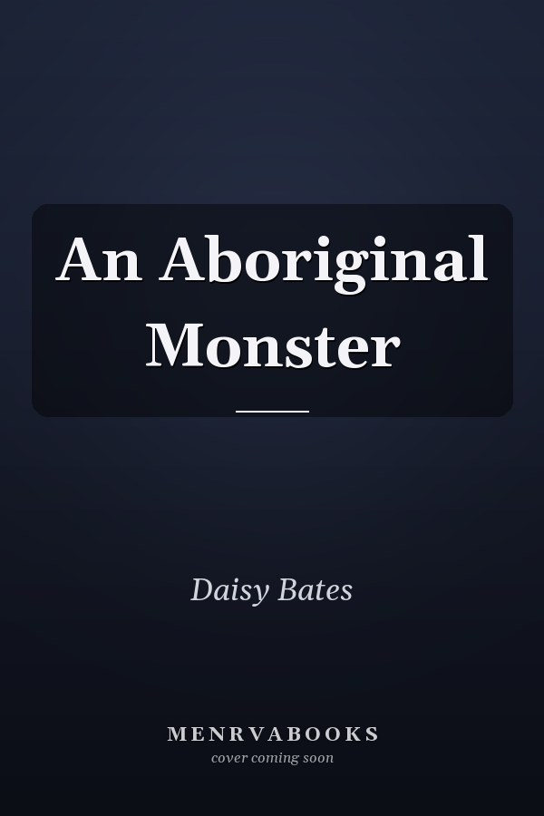 An Aboriginal Monster