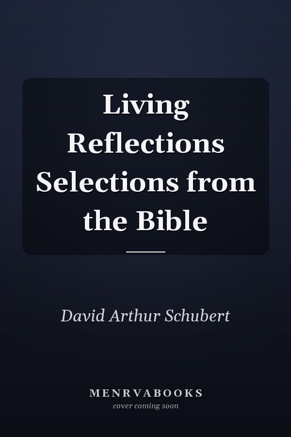 Living Reflections Selections from the Bible