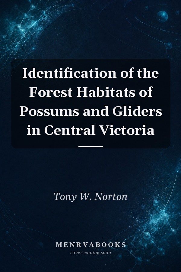 Identification of the Forest Habitats of Possums and Gliders in Central Victoria