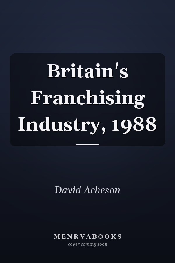 Britain's Franchising Industry, 1988
