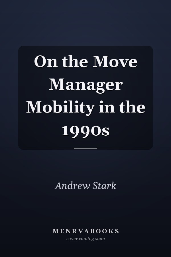 On the Move Manager Mobility in the 1990s