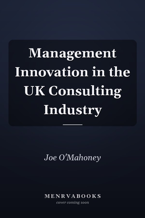 Management Innovation in the UK Consulting Industry