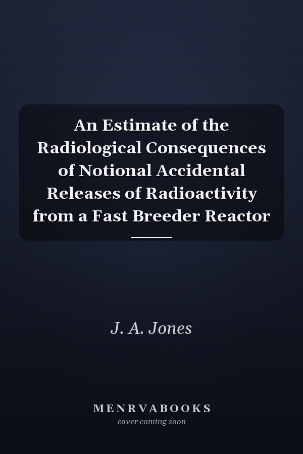 An Estimate of the Radiological Consequences of Notional Accidental Releases of Radioactivity from a Fast Breeder Reactor
